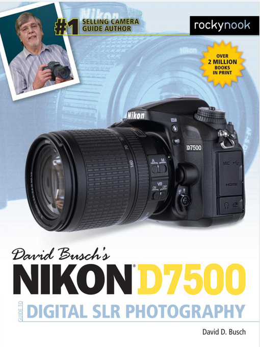 Title details for David Busch's Nikon D7500 Guide to Digital SLR Photography by David D. Busch - Available